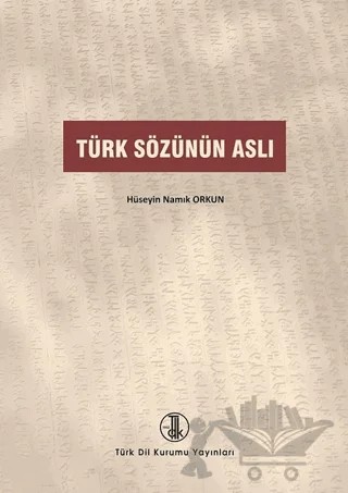 Türk Sözünün Aslı – Hüseyin Namık Orkun – Türk Dil Kurumu Yayınları kitap kapağı