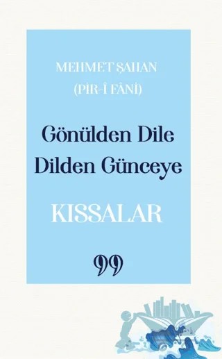Gönülden Dile Dilden Günceye - Kıssalar – Mehmet Şahan – Doksan Dokuz Yayınları kitap kapağı