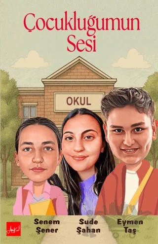 Çocukluğumun Sesi – Senem Şener, Eymen Taş, Sude Şahan – Atakar Yayıncılık kitap kapağı