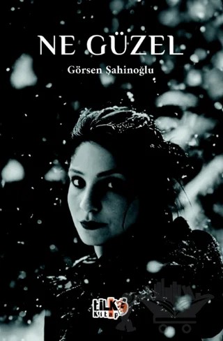 Ne Güzel – Görsen Şahinoğlu – Tilki Kitap kitap kapağı