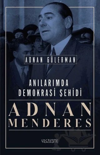 Anılarımda Demokrasi Şehidi: Adnan Menderes – Adnan Gülerman – Yüzleşme Yayınları kitap kapağı