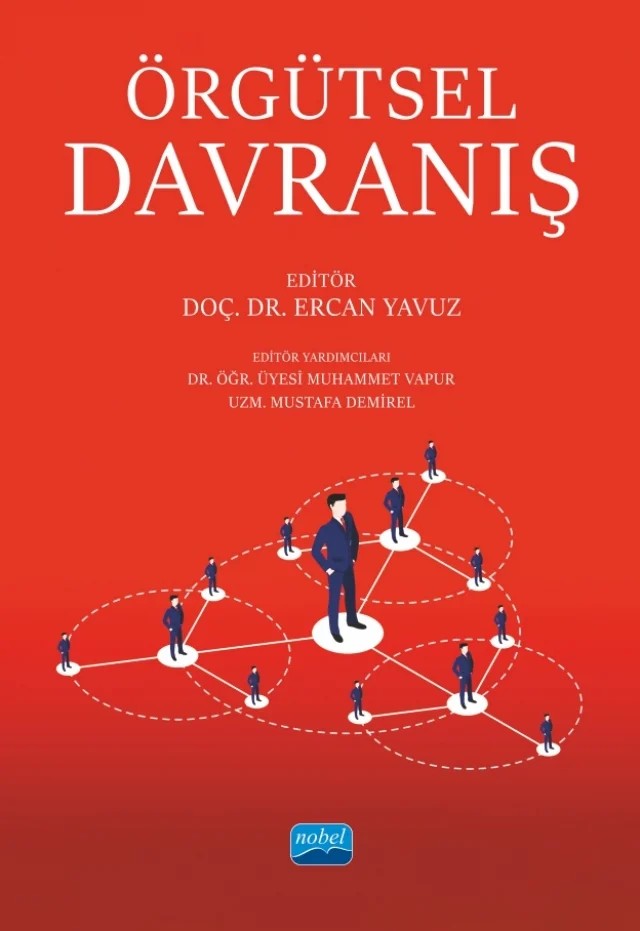 Örgütsel Davranış – Akyay Uygur, Ali Gürsoy, Alper Bahadır Dalmış, Aysun Doğan, Ayşen Akbaş Tuna, Banu Gündoğan, Belgin Aydıntan, Ceren Giderler Karavelioğlu, Ercan Yavuz, Ersan Erol, Gülsen Topaktaş, Gülten Şenkul, Güven Dere, Hakan Koç, Hilal İlbars, İbrahim Aydın, İrge Şener, Kemal Eroğluer, Kevser Küçük Can, Kutay – Nobel Akademik Yayıncılık kitap kapağı
