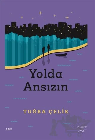 Yolda Ansızın – Tuğba Çelik – Everest Yayınları kitap kapağı
