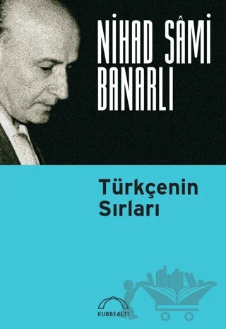 Türkçe'nin Sırları – Nihad Sami Banarlı – Kubbealtı Neşriyatı Yayıncılık kitap kapağı