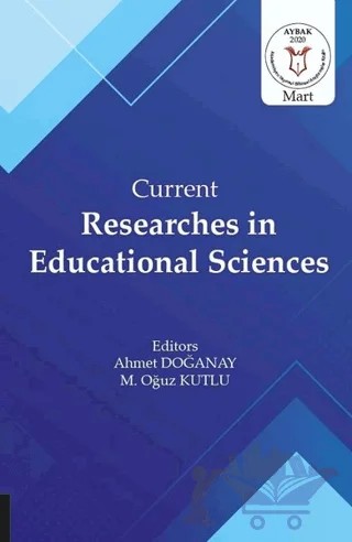Current Researches in Educational Sciences – Ahmet Doğanay, M. Oğuz Kutlu – Akademisyen Kitabevi kitap kapağı