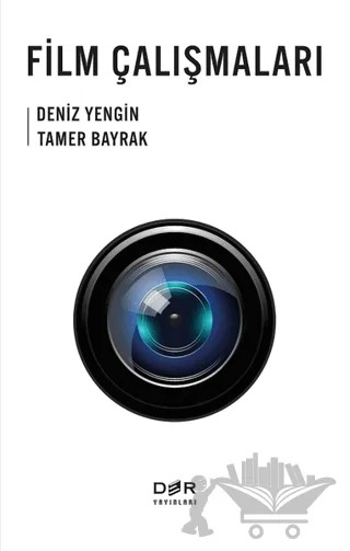 Film Çalışmaları – Deniz Yengin, Tamer Bayrak – Der Yayınları kitap kapağı