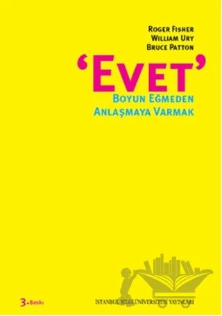 Evet - Boyun Eğmeden Anlaşmaya Varmak – William Ury – İstanbul Bilgi Üniversitesi Yayınları kitap kapağı