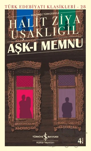 Aşk-ı Memnu (Günümüz Türkçesiyle) – Halit Ziya Uşaklıgil – İş Bankası Kültür Yayınları kitap kapağı