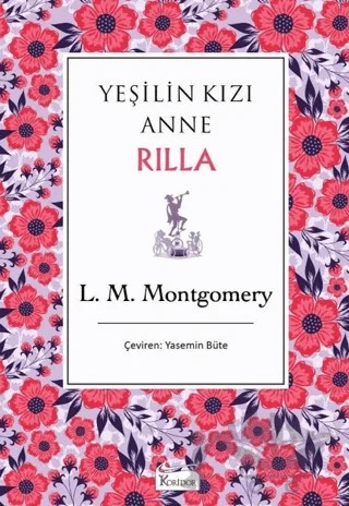 Yeşilin Kızı Anne Rilla – Lucy Maud Montgomery – Koridor Yayıncılık kitap kapağı