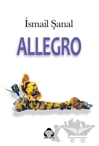 Allegro – İsmail Şanal – Alan Yayıncılık kitap kapağı