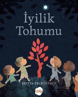 İyilik Tohumu – Britta Teckentrup – Puis kitap kapağı