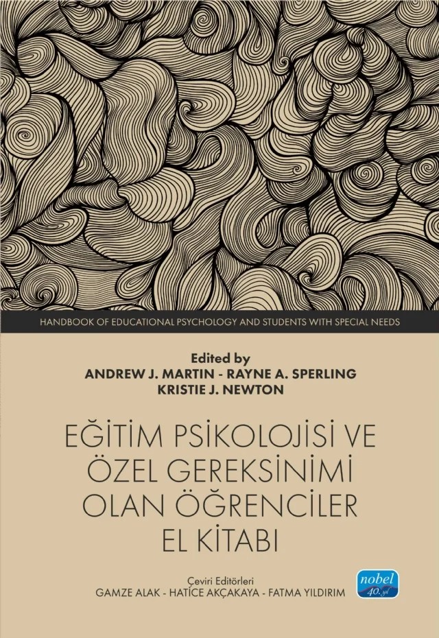 EĞİTİM PSİKOLOJİSİ VE ÖZEL GEREKSİNİMİ OLAN ÖĞRENCİLER - El Kitabı / Handbook of Educational Psychology and Students with Special Needs – Andrew J. Martin, Rayne A. Sperling, Kristie J. Newton – Nobel Akademik Yayıncılık kitap kapağı