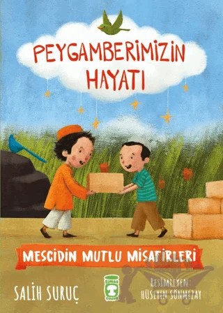 Mescidin Mutlu Misafirleri - Peygamberimizin Hayatı – Salih Suruç – Timaş Gülce Çocuk kitap kapağı
