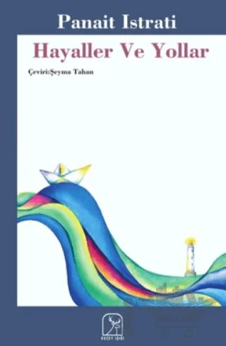 Hayaller Ve Yollar – Panait Istrati – Kuzey Işığı Yayınları kitap kapağı
