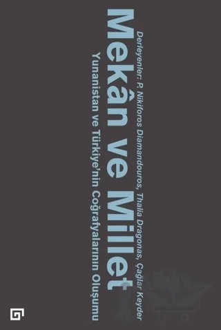 Mekan ve Millet – Çağlar Keyder, P. Nikiforos Diamandouros, Thalia Dragonas – Koç Üniversitesi Yayınları kitap kapağı