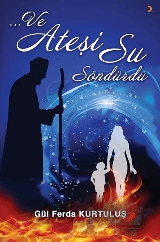 Ve Ateşi Su Söndürdü – Gül Ferda Kurtuluş – Cinius Yayınları kitap kapağı