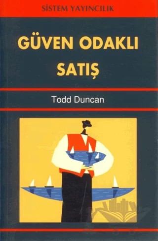 Güven Odaklı Satış – Todd Duncan – Sistem Yayıncılık kitap kapağı