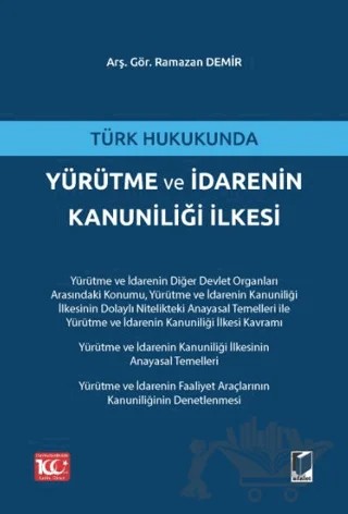 Türk Hukukunda Yürütme ve İdarenin Kanuniliği İlkesi – Ramazan Demir – Adalet Yayınevi kitap kapağı