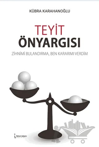 Teyit Önyargısı – Kübra Karahanoğlu – İkinci Adam Yayınları kitap kapağı