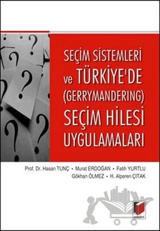 Seçim Sistemleri ve Türkiye'de (Gerrymandering) Seçim Hilesi Uygulamaları – Fatih Yurtlu, Gökhan Ölmez, H. Alperen Çıtak, Murat Erdoğan – Adalet Yayınevi kitap kapağı