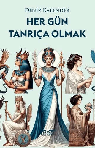 Her Gün Tanrıça Olmak – Deniz Kalender – Perseus kitap kapağı