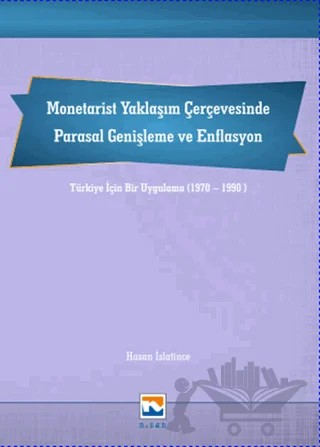 Monetarist Yaklaşım Çerçevesinde Parasal Genişleme ve Enflasyon – Hasan Islatince – Nisan Kitabevi kitap kapağı