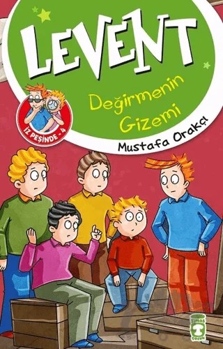 Değirmenin Gizemi - Levent – Mustafa Orakçı – Timaş Çocuk kitap kapağı