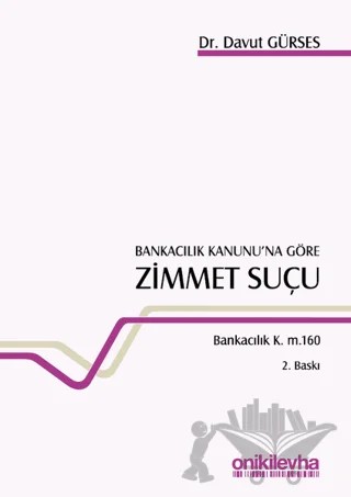 Bankacılık Kanunu’na Göre Zimmet Suçu – Davut Gürses – On İki Levha Yayınları kitap kapağı