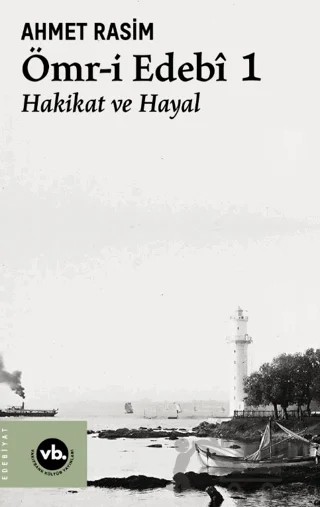 Ömr-i Edebi 1 – Ahmet Rasim – Vakıfbank Kültür Yayınları kitap kapağı