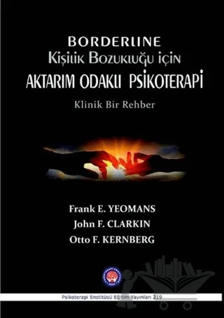 Borderline Kişilik Bozukluğu İçin Aktarım Odaklı Psikoterapi – Frank E. Yeomans, John F. Clarkin, Otto F. Kernberg – Psikoterapi Enstitüsü kitap kapağı