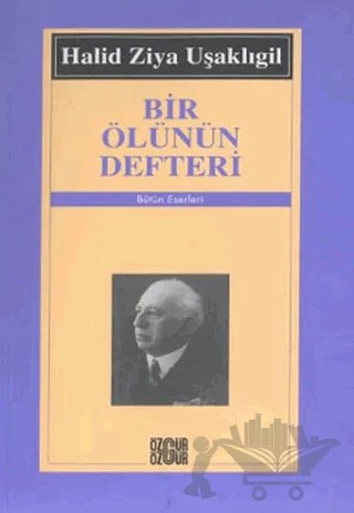 Bir Ölünün Defteri – Halit Ziya Uşaklıgil – Özgür Yayınları kitap kapağı