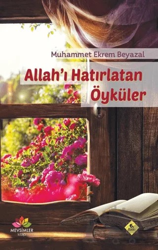 Allah'ı Hatırlatan Öyküler – Muhammet Ekrem Beyazal – Mevsimler Kitap kitap kapağı