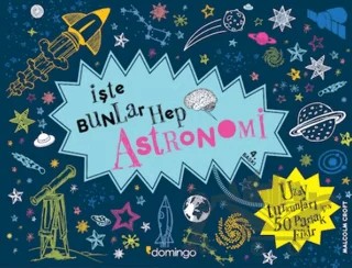 İşte Bunlar Hep Astronomi – Malcolm Croft – Domingo Yayınevi kitap kapağı