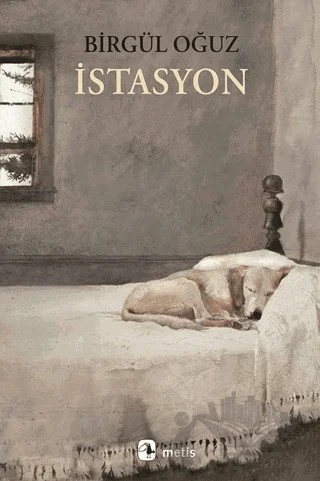 İstasyon – Birgül Oğuz – Metis Yayınları kitap kapağı