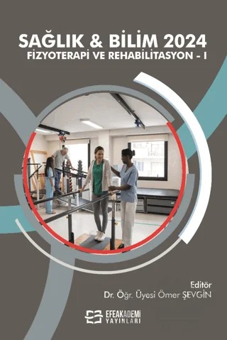 Sağlık & Bilim 2024: Fizyoterapi ve Rehabilitasyon-1 – Ömer Şevgin – Efe Akademi Yayınları kitap kapağı