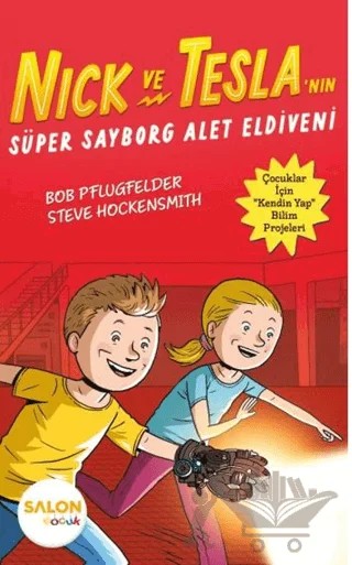 Nick ve Tesla'nın Süper Sayborg Alet Eldiveni – Bob Pflugfelder, Steve Hockensmith – Salon Yayınları - Çocuk kitap kapağı