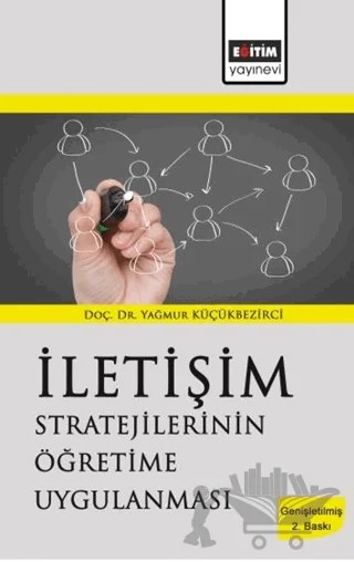 İletişim Stratejilerinin Öğretime Uygulanması – Yağmur Küçükbezirci – Eğitim Yayınevi - Bilimsel Eserler kitap kapağı