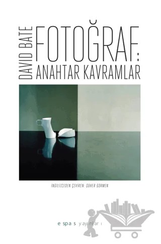 Fotoğraf: Anahtar Kavramlar – David Bate – Espas Kuram Sanat Yayınları kitap kapağı