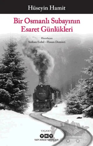 Bir Osmanlı Subayının Esaret Günlükleri – Hüseyin Hamit – Yapı Kredi Yayınları kitap kapağı