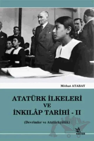 Atatürk İlkeleri ve İnkılap Tarihi - 2 – Mithat Atabay – Kriter Yayınları kitap kapağı