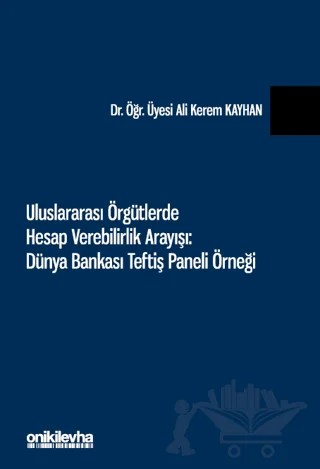 Uluslararası Örgütlerde Hesap Verebilirlik Arayışı: Dünya Bankası Teftiş Paneli Örneği – Ali Kerem Kayhan – On İki Levha Yayınları kitap kapağı