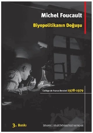 Biyopolitikanın Doğuşu – Michel Foucault – İstanbul Bilgi Üniversitesi Yayınları kitap kapağı