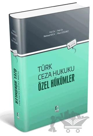Türk Ceza Hukuku Özel Hükümler – Mahmut Koca, İlhan Üzülmez – Adalet Yayınevi kitap kapağı