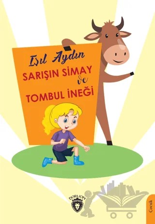 Sarışın Simay ve Tombul İneği – Işıl Aydın – Dorlion Yayınları kitap kapağı