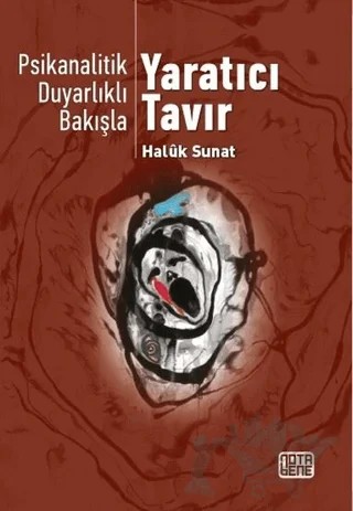 Psikanalitik Duyarlıklı Bakışla Yaratıcı Tavır – Halük Sunat – Nota Bene Yayınları kitap kapağı