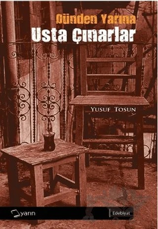 Dünden Yarına Usta Çınarlar – Yusuf Tosun – Yarın Yayınları kitap kapağı