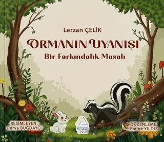 Ormanın Uyanışı - Bir Farkındalık Masalı – Lerzan Çelik – Mahlas Çocuk Yayınları kitap kapağı