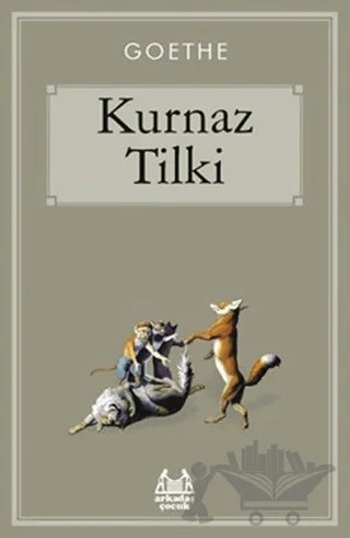 Kurnaz Tilki – Johann Wolfgang Von Goethe – Arkadaş Yayınları kitap kapağı