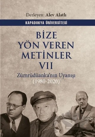 Bize Yön Veren Metinler VII – Zümrüdüanka’nın Uyanışı (1980-2020) – Kolektif – Kapadokya Üniversitesi Yayınları kitap kapağı