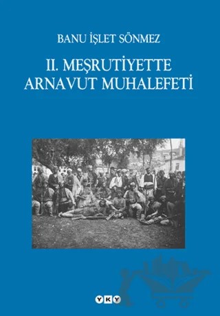 2. Meşrutiyet’te Arnavut Muhalefeti – Banu İşlet Sönmez – Yapı Kredi Yayınları kitap kapağı